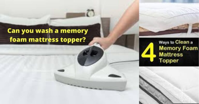 Can you wash a memory foam mattress topper?